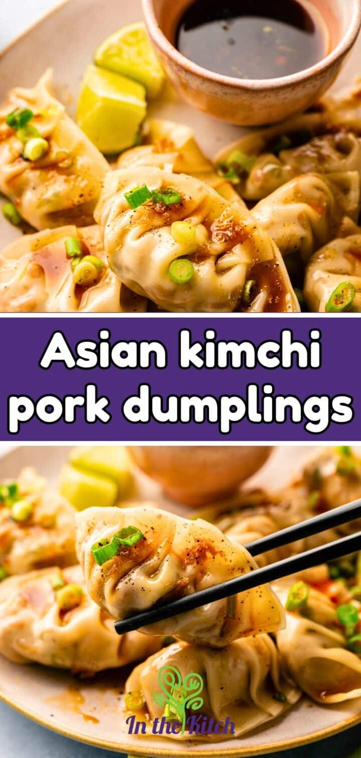 Images of kimchi dumplings with dipping sauce and chopsticks and text overlay that says "Asian kimchi pork dumplings".