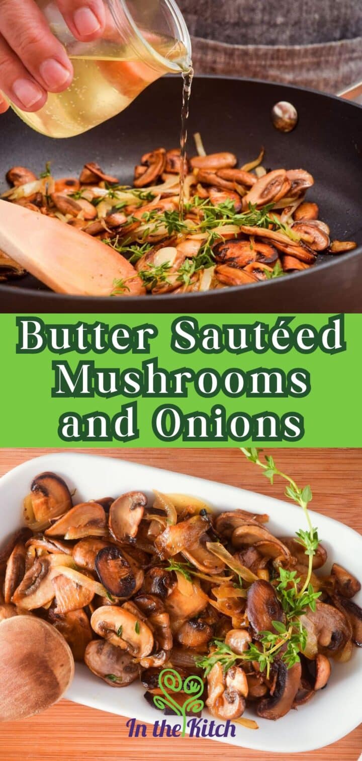 Sauteed mushrooms and onions with text overlay that says 'butter sautéed mushrooms and onions'.