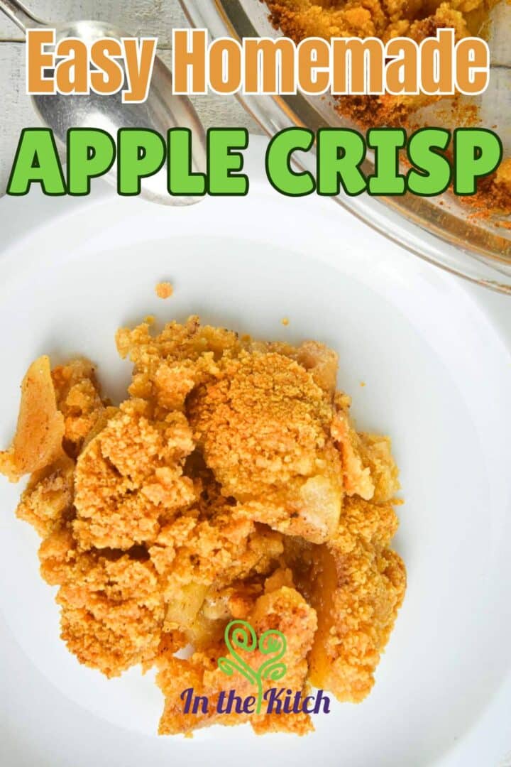 Apple crisp on a white plate and in pie plate with text overlay that says 'easy homemade apple crisp'.