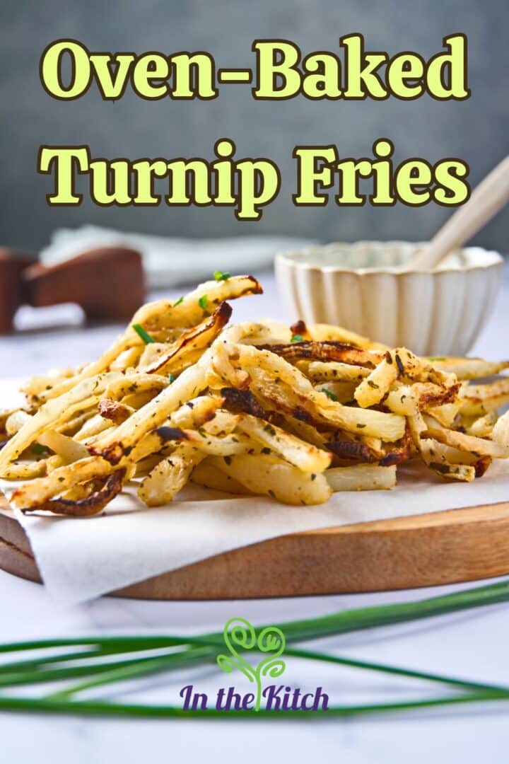 Crispy, golden turnip fries with text overlay that says 'oven-baked turnip fries'.
