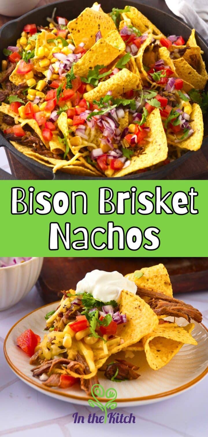 Bison nachos in pan and on plate with text overlay that says 'bison brisket nachos'.