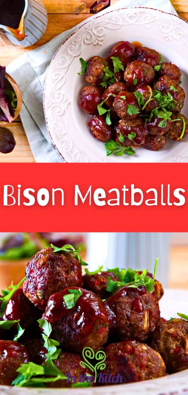 Images of bison meatballs on plate with text overlay that says 'bison meatballs.