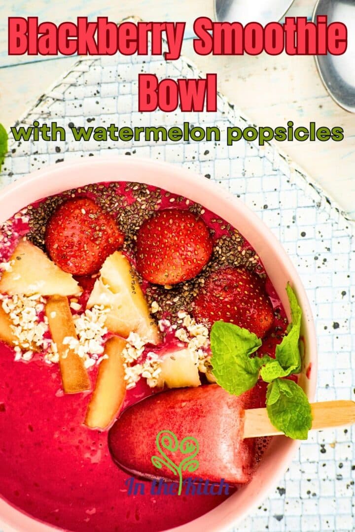 Blackberry smoothie in a bowl with text overlay that says 'Blackberry Smoothie Bowl with watermelon popsicles'.