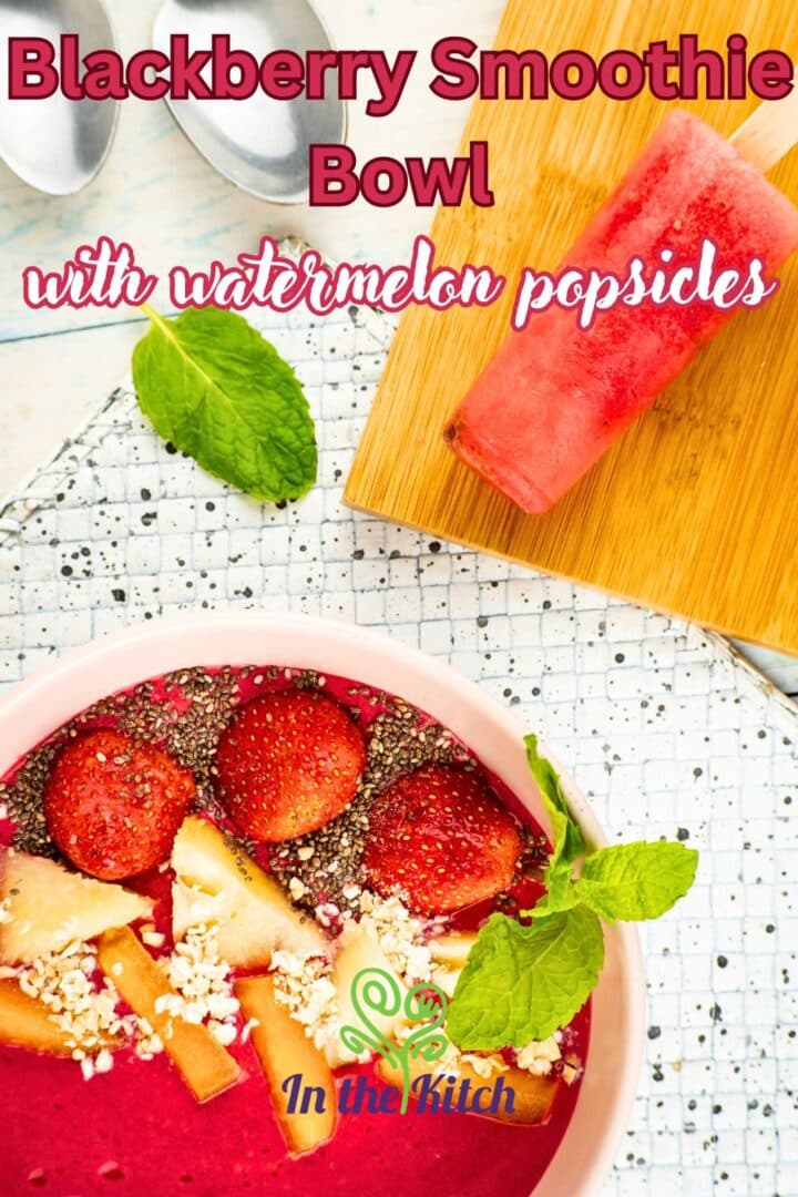 Blackberry smoothie in a bowl with text overlay that says 'Blackberry Smoothie Bowl with watermelon popsicles'.