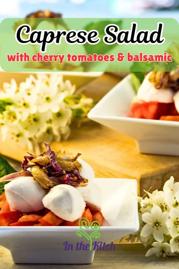 Caprese salad in small white dish with text overlay that says 'caprese salad with cherry tomatoes and balsamic'.