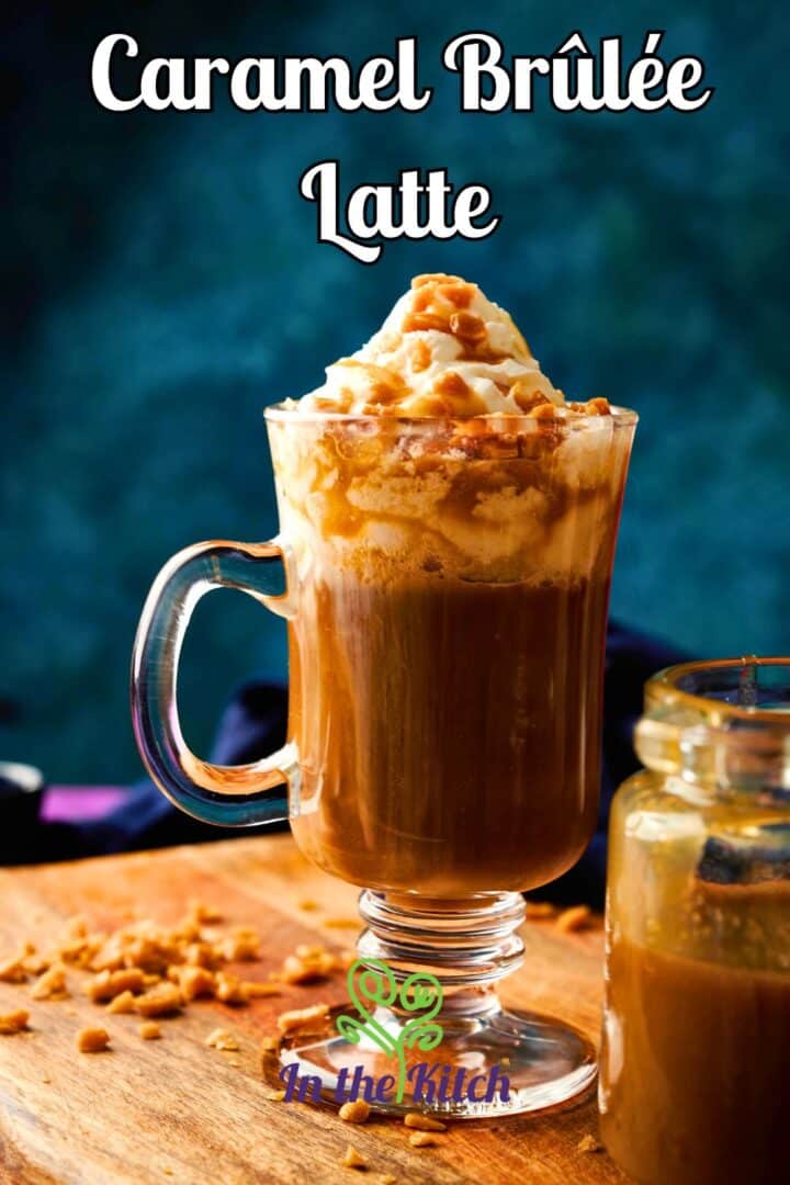 Caramel brulee in a mug with text overlay that says 'Caramel Brulee Latte'.
