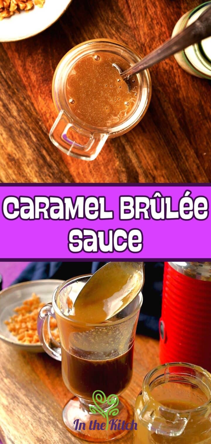 Images of caramel brulee sauce in jar and mug with text overlay that says 'Caramel Brulee Sauce'.