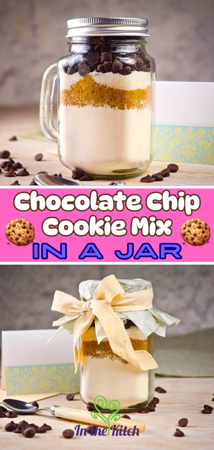 Images of cookie mix in a jar with text overlay that says 'Chocolate Chip Cookie Mix in a Jar'.