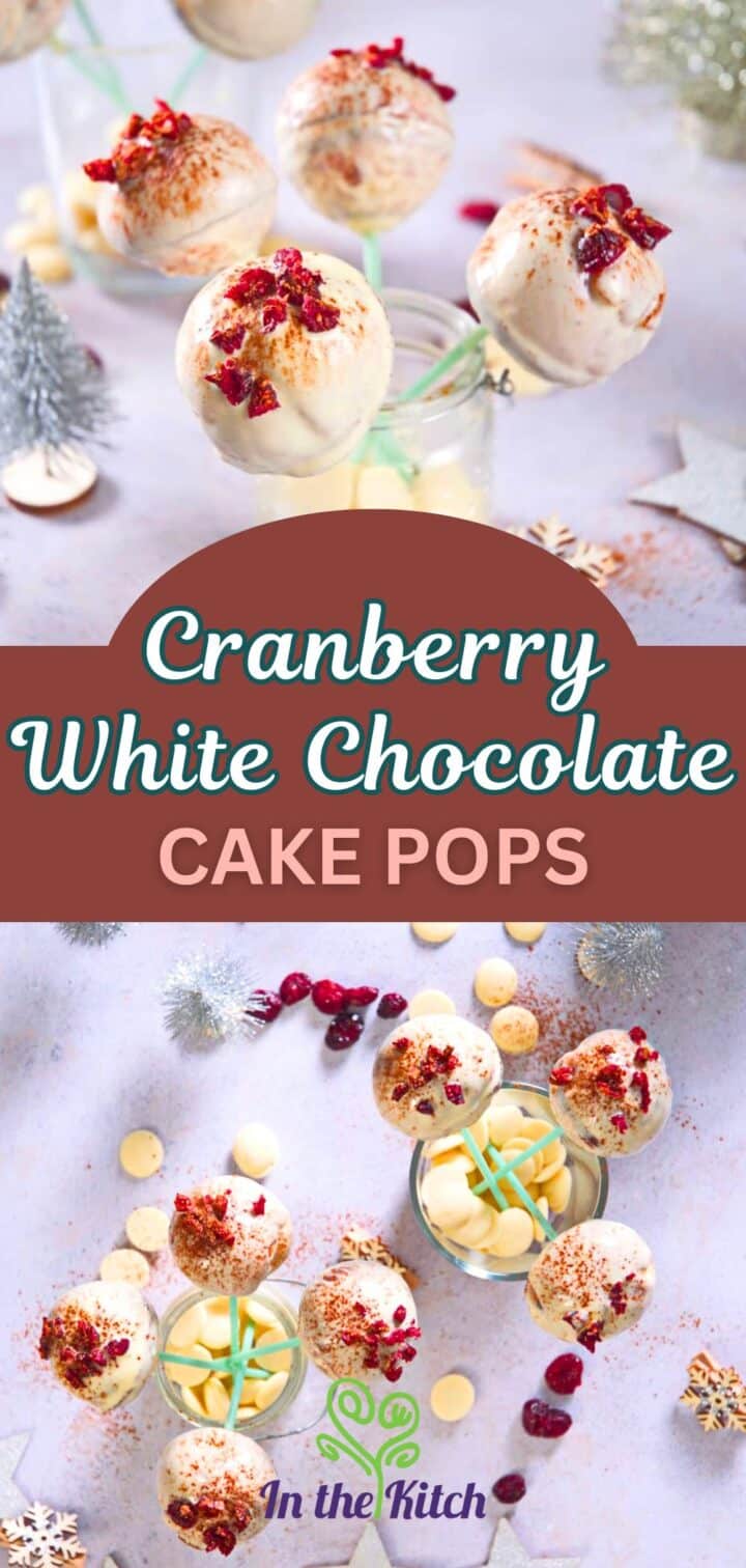 Cake pops in jars and holiday decorations with text overlay that says 'cranberry white chocolate cake pops'.