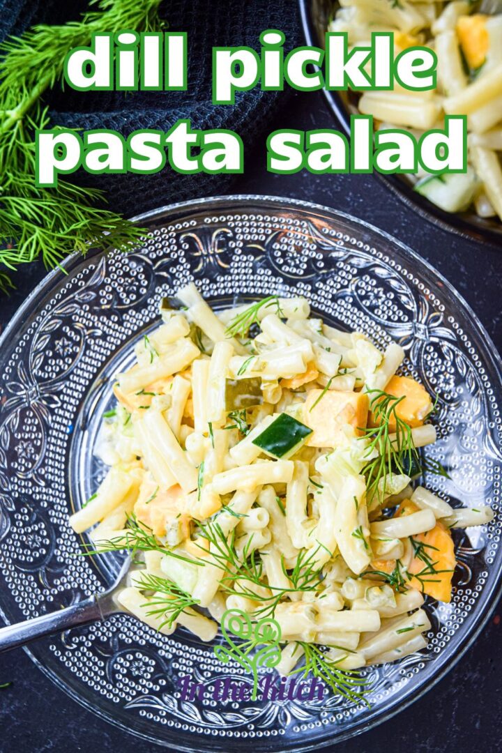 Dill pickle pasta salad on plate with text overlay that says 'dill pickle pasta salad'.