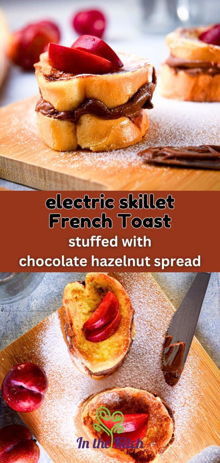 Electric skillet French toast on board with text overlay that says 'electric skillet French toast stuffed with hazelnut spread'.