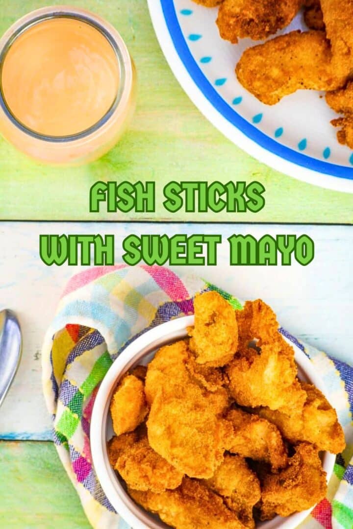 Fish sticks and jar of sweet mayo with text overlay that says 'fish sticks with sweet mayo'.