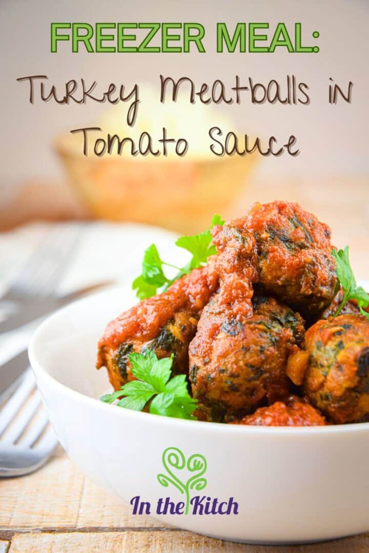 Turkey meatballs in bowl with text overlay that says 'freezer meal: turkey meatballs in tomato sauce'.