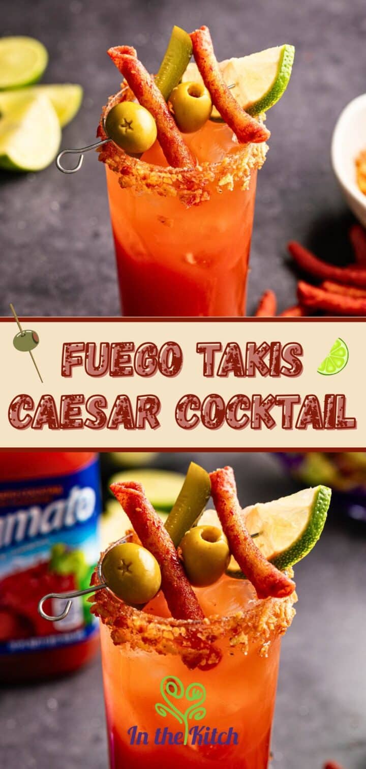 Images of Canadian caesar drink in a glass with text overlay that says 'Fuego Takis Caesar Cocktail'.