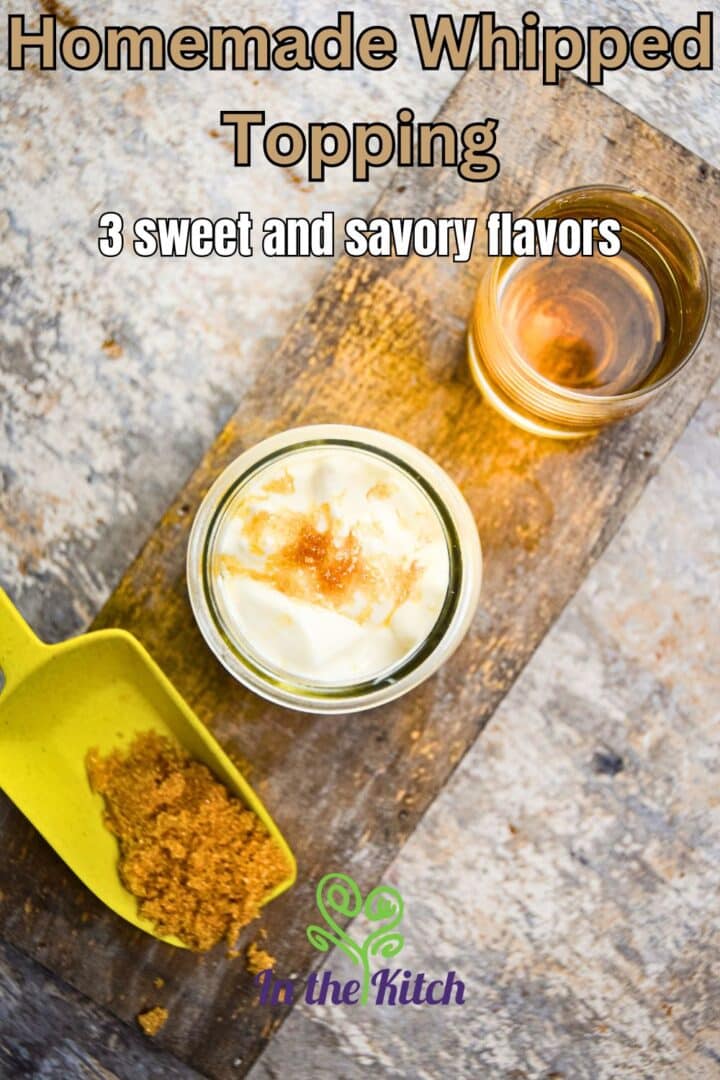 Whipped cream with text overlay that says 'homemade whipped topping, 3 sweet and savory flavors'.