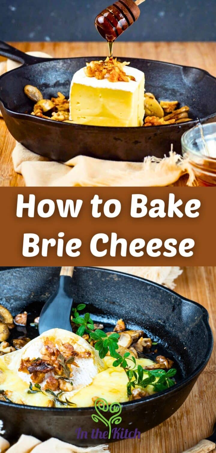Fresh and melted brie cheese in pan with text overlay that says 'how to bake brie cheese'.