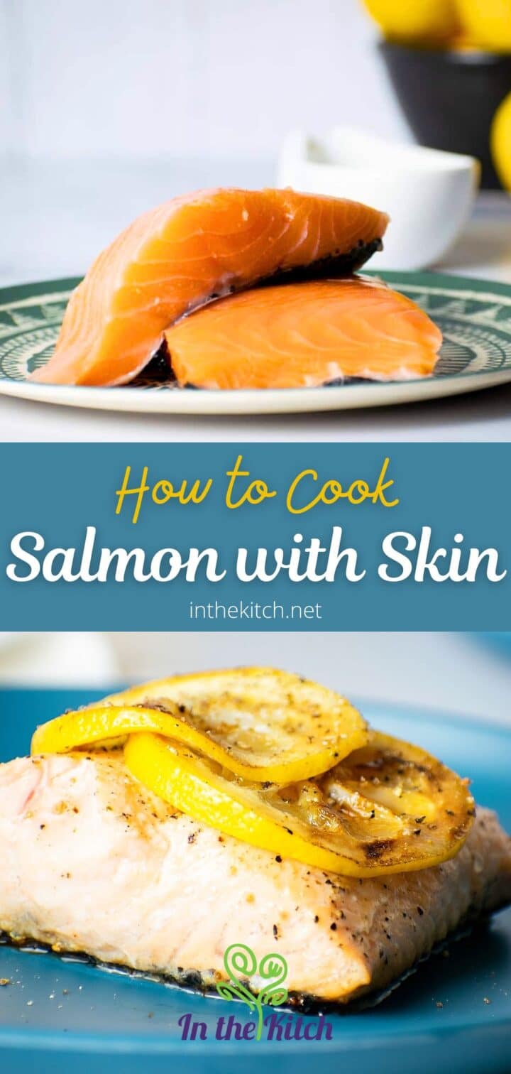 Fresh and cooked salmon fillets with text overlay that says 'how to cook salmon with skin'.