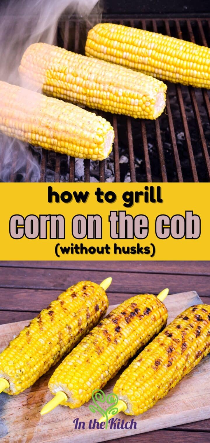 Grilled corn on the cob with text overlay that says 'how to grill corn on the cob without husks'.