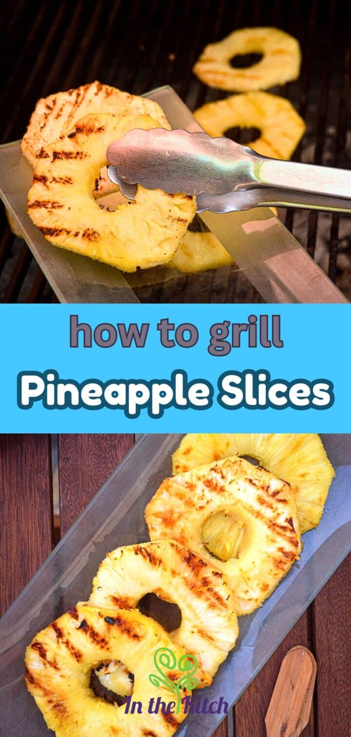 Grilled pineapple rings with text overlay that says 'how to grill pineapple slices'.