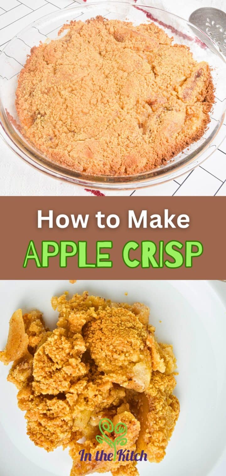 Apple crisp in pie plate and on serving plate with text overlay that says 'how to make apple crisp'.