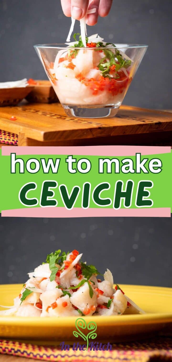 Images of ceviche in a bowl and on a plate with text overlay that says 'how to make ceviche'.