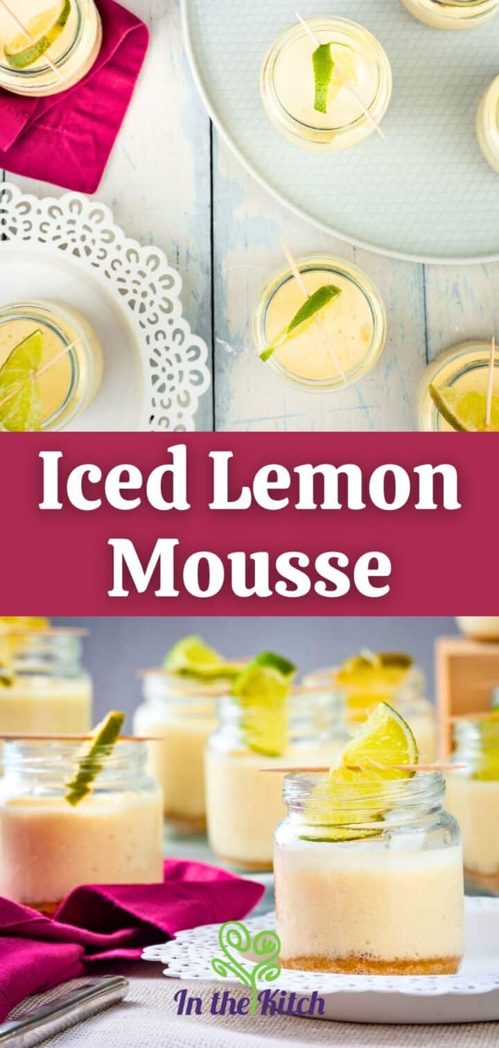 Iced lemon mousse in mini jars with text overlay that says 'iced lemon mousse'.