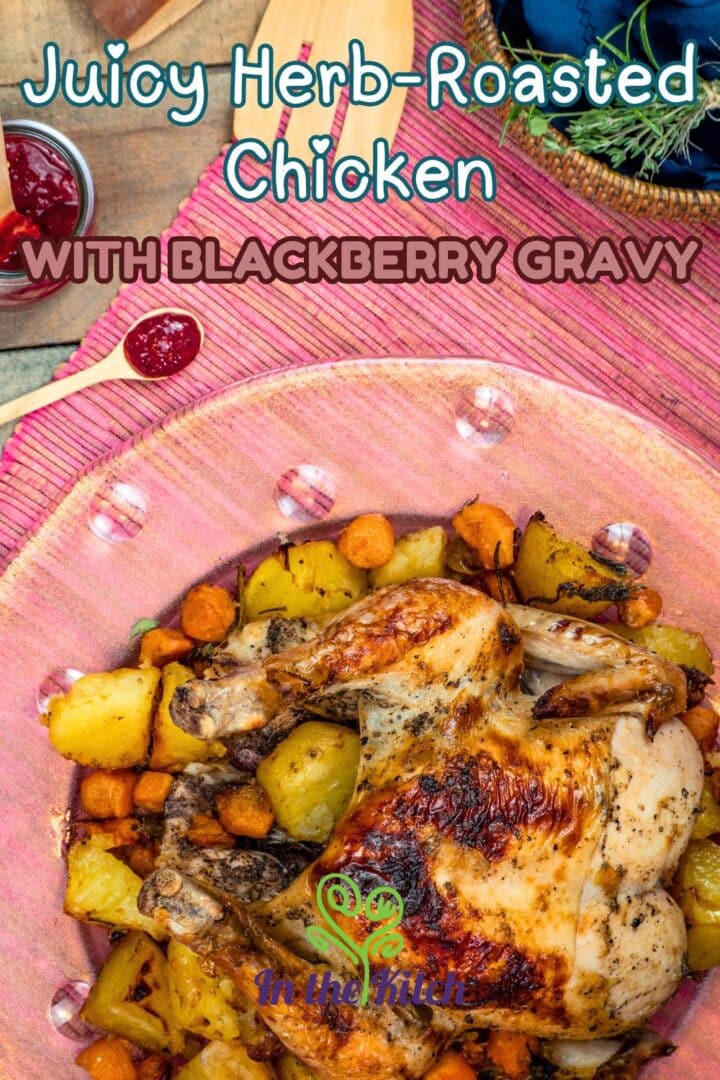 Roasted chicken on platter with text overlay that says 'juicy herb-roasted chicken with blackberry gravy'.