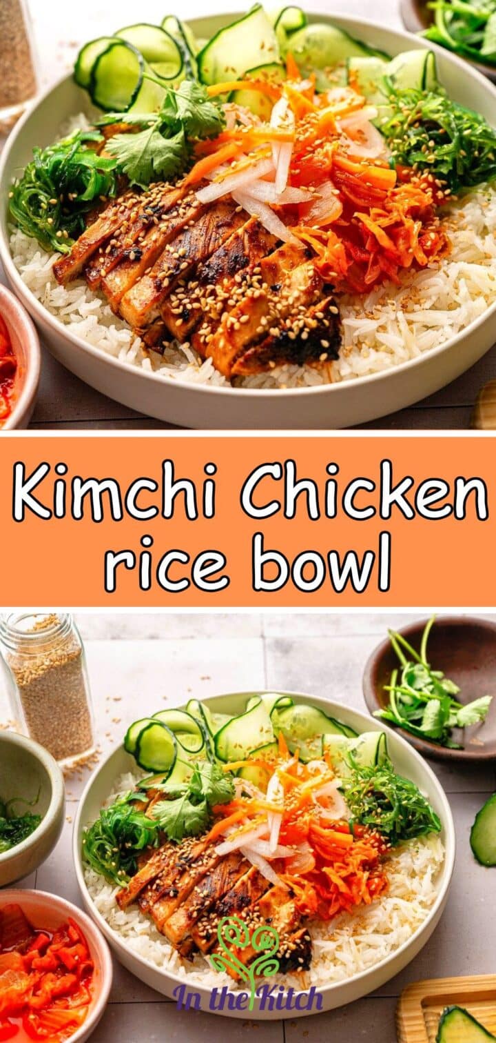 Images of kimchi rice bowl with text overlay that says 'kimchi chicken rice bowl'.