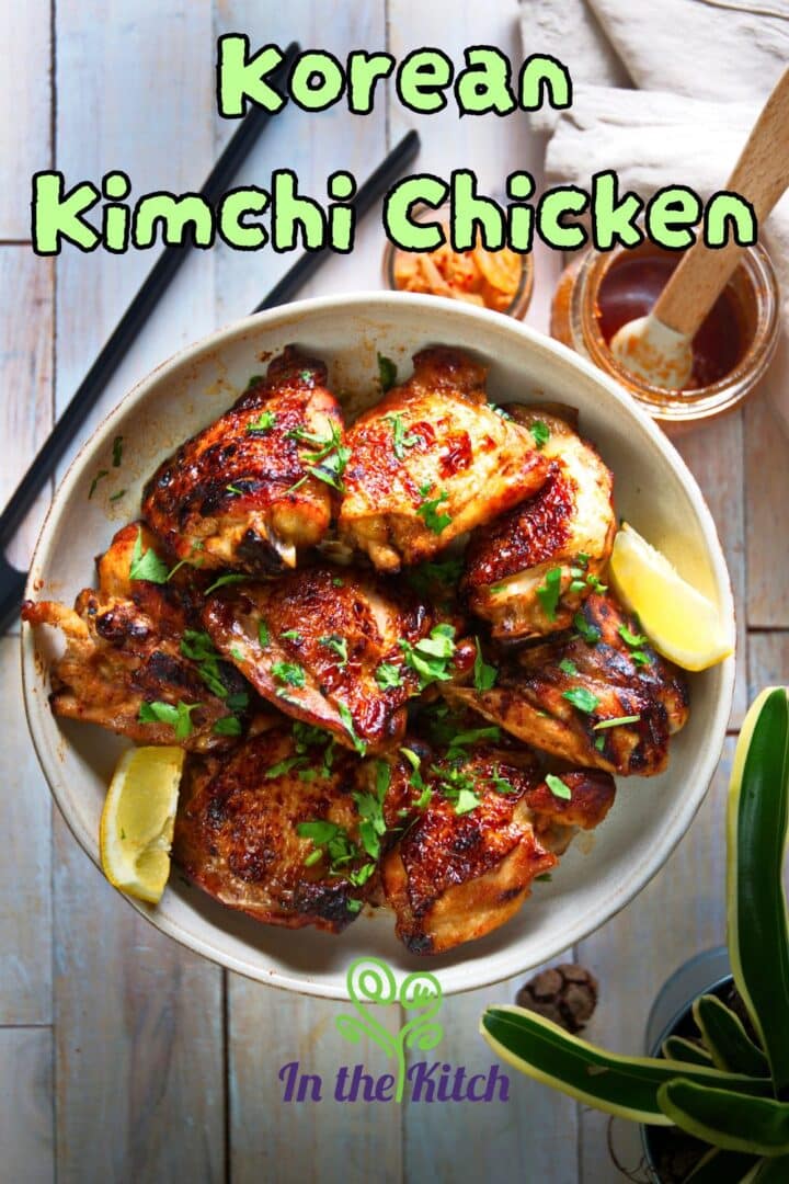 Korean grilled kimchi chicken in bowl with text overlay that says 'Korean kimchi chicken'.