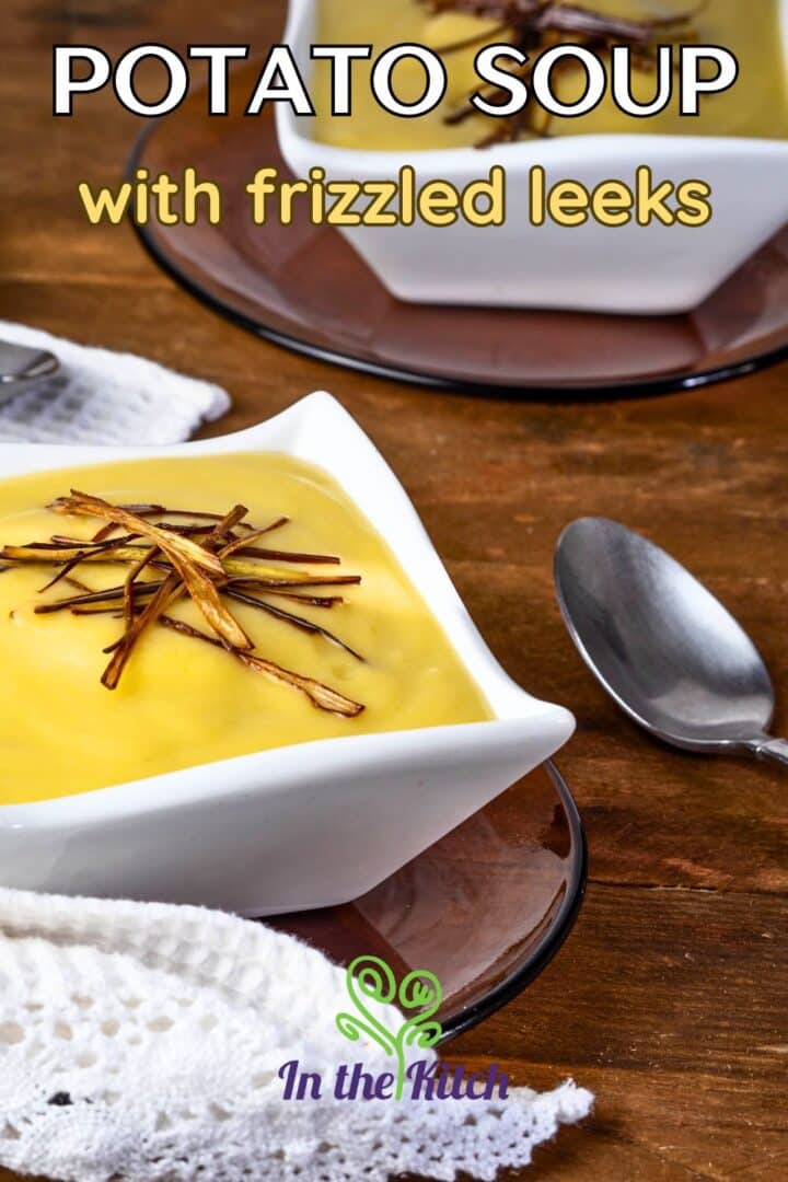 Leek and potato soup with text overlay that says 'potato soup with frizzled leeks'.