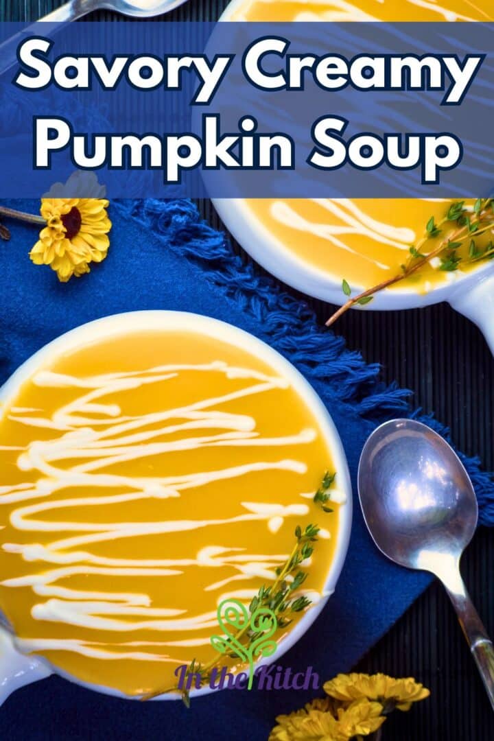 Pumpkin soup in soup bowls with text overlay that says 'savory creamy pumpkin soup'.
