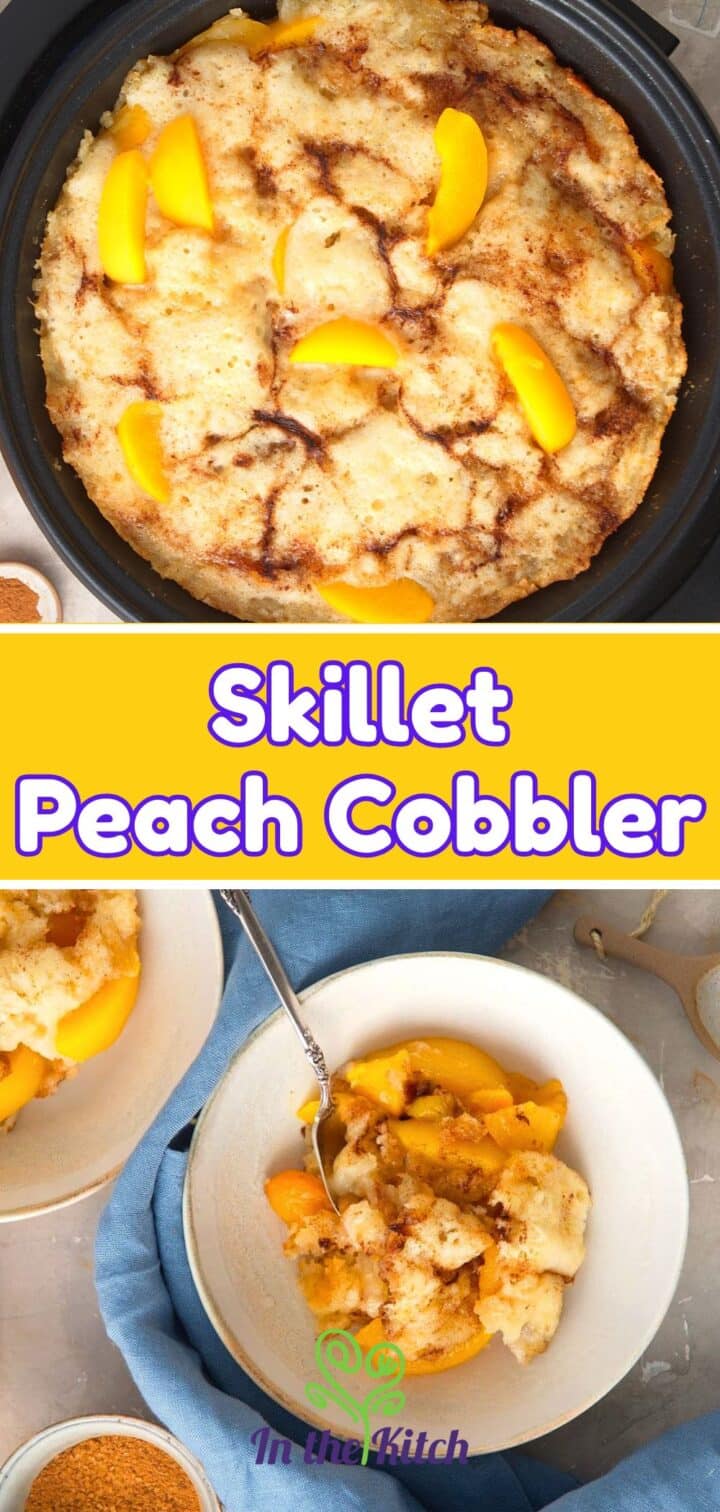 Images of peach cobbler with text overlay that says 'Skillet Peach Cobbler'.