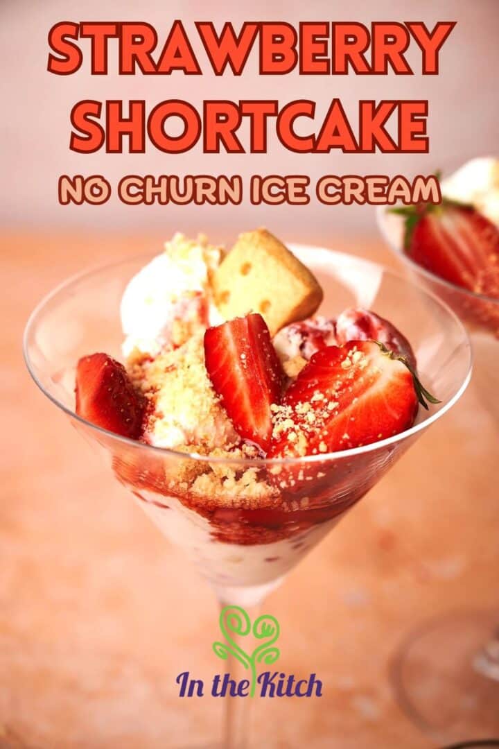 Strawberry shortcake ice cream in a martini glass with text overlay that says 'strawberry shortcake no churn ice cream'.