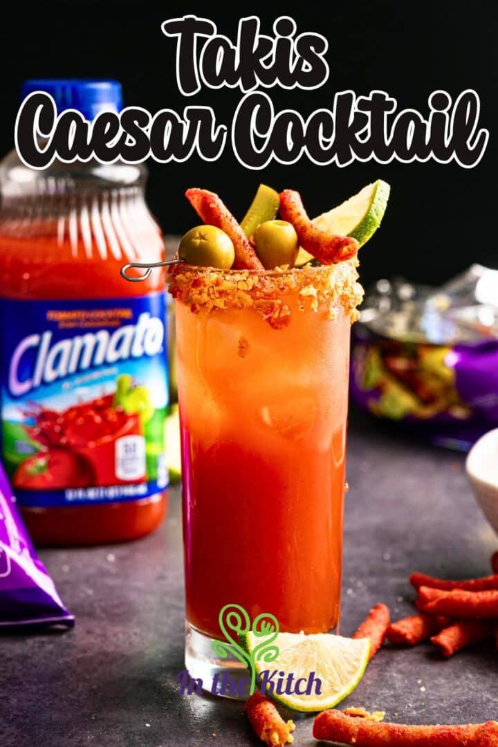 Takis Caesar Cocktail in a glass with text overlay.